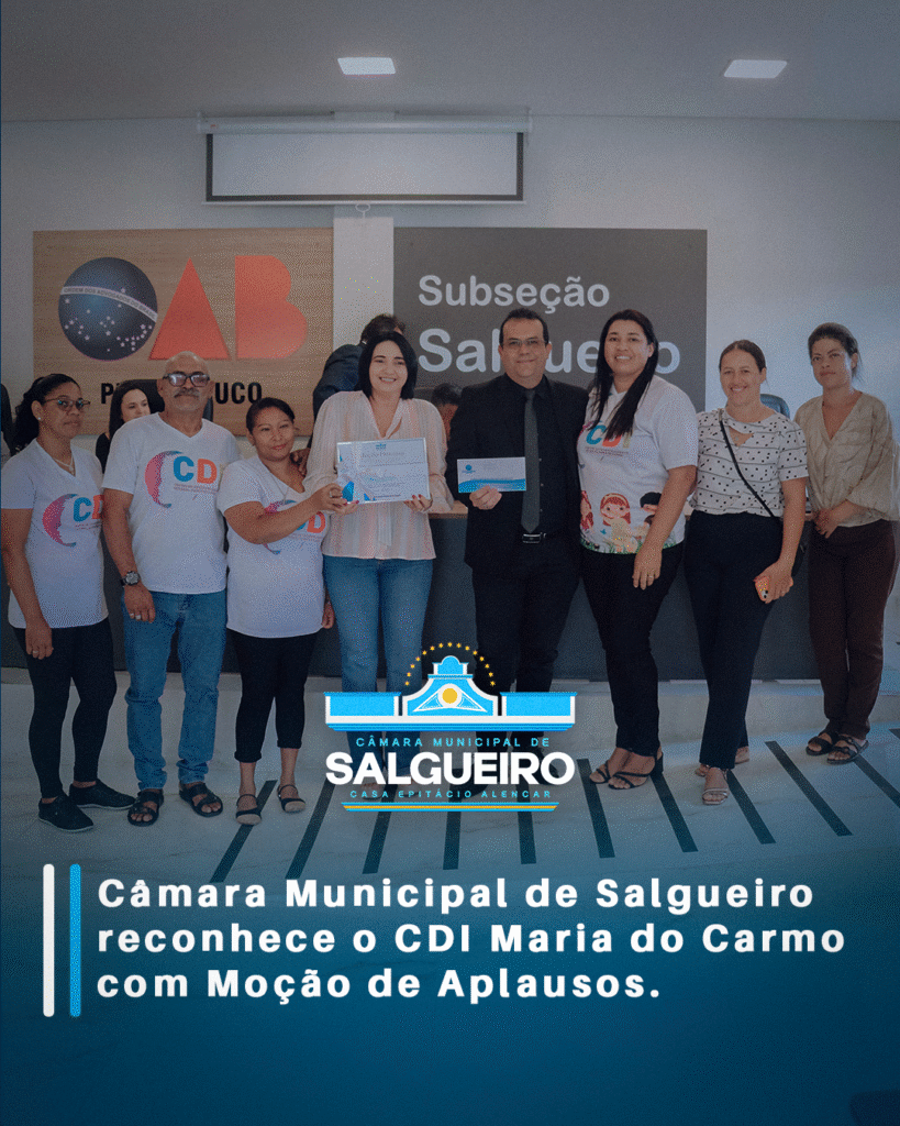Câmara Municipal de Salgueiro reconhece o CDI Maria do Carmo com Moção de Aplausos