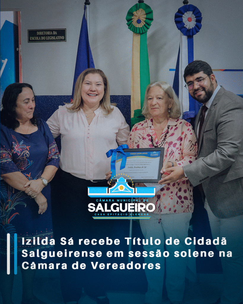 Izilda Sá recebe Título de Cidadã Salgueirense em sessão solene na Câmara de Vereadores