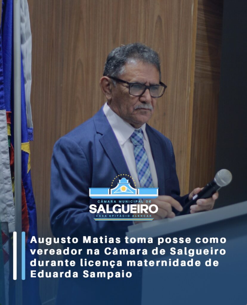 Augusto Matias toma posse como vereador na Câmara de Salgueiro durante licença-maternidade de Eduarda Sampaio