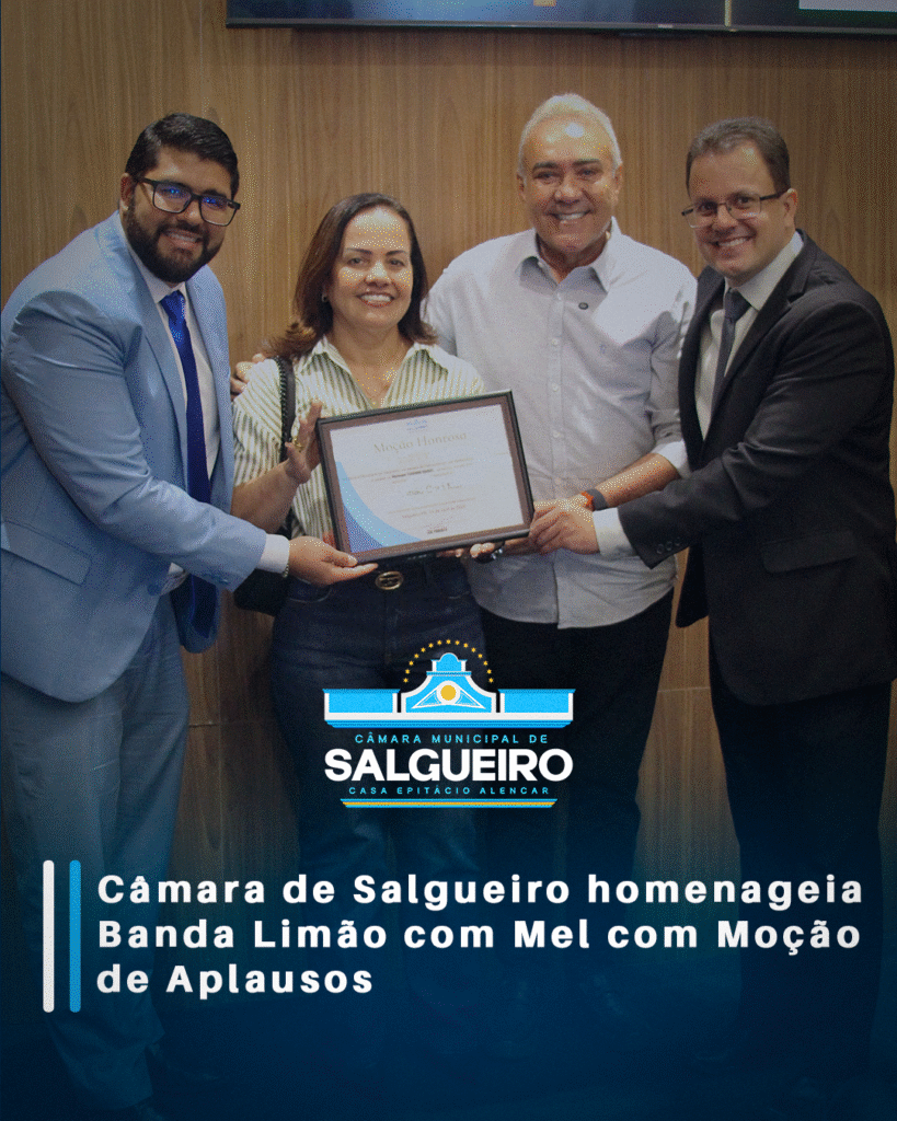 Câmara de Salgueiro homenageia Banda Limão com Mel com Moção de Aplausos
