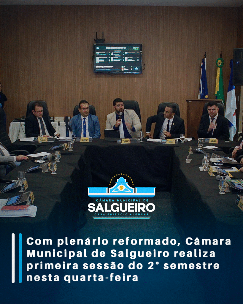 Com plenário reformado, Câmara Municipal de Salgueiro realiza primeira sessão do 2º semestre nesta quarta-feira.