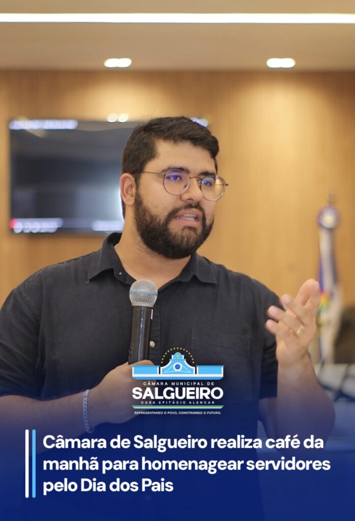Câmara de Salgueiro realiza café da manhã para homenagear servidores pelo Dia dos Pais